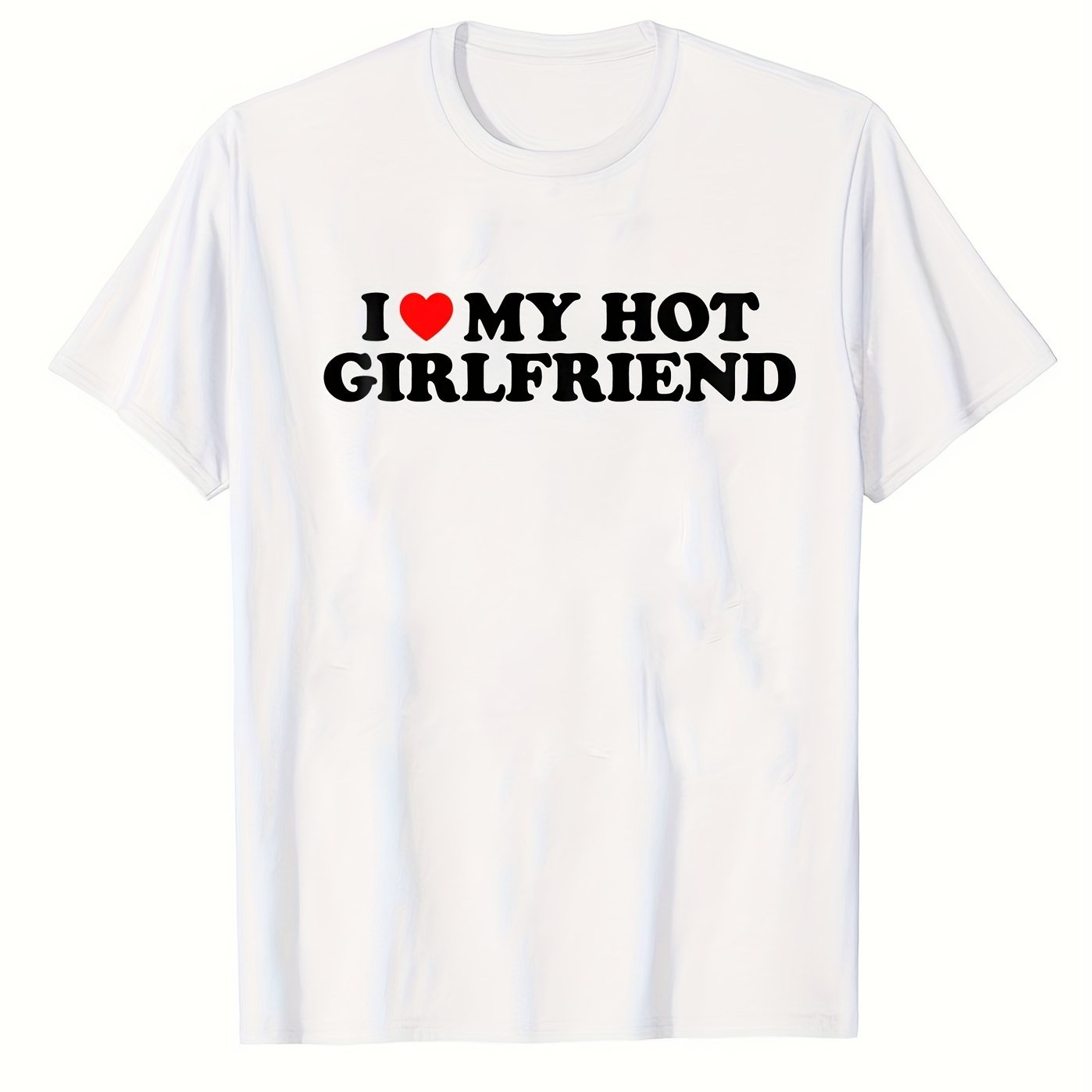 "I Love My Hot Girlfriend" Men's Casual Short Sleeve Crew Neck T-Shirt Men's Tee Outfits  For Summer and Spring Clothing