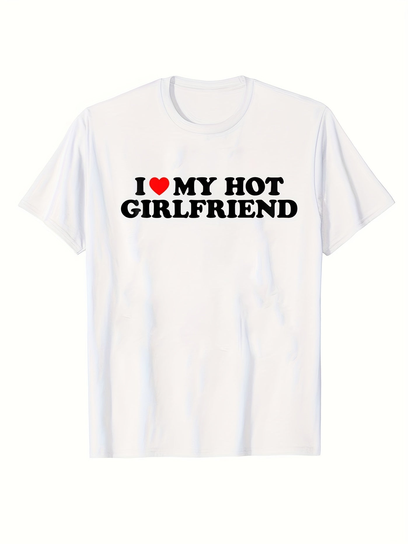 "I Love My Hot Girlfriend" Men's Casual Short Sleeve Crew Neck T-Shirt Men's Tee Outfits  For Summer and Spring Clothing