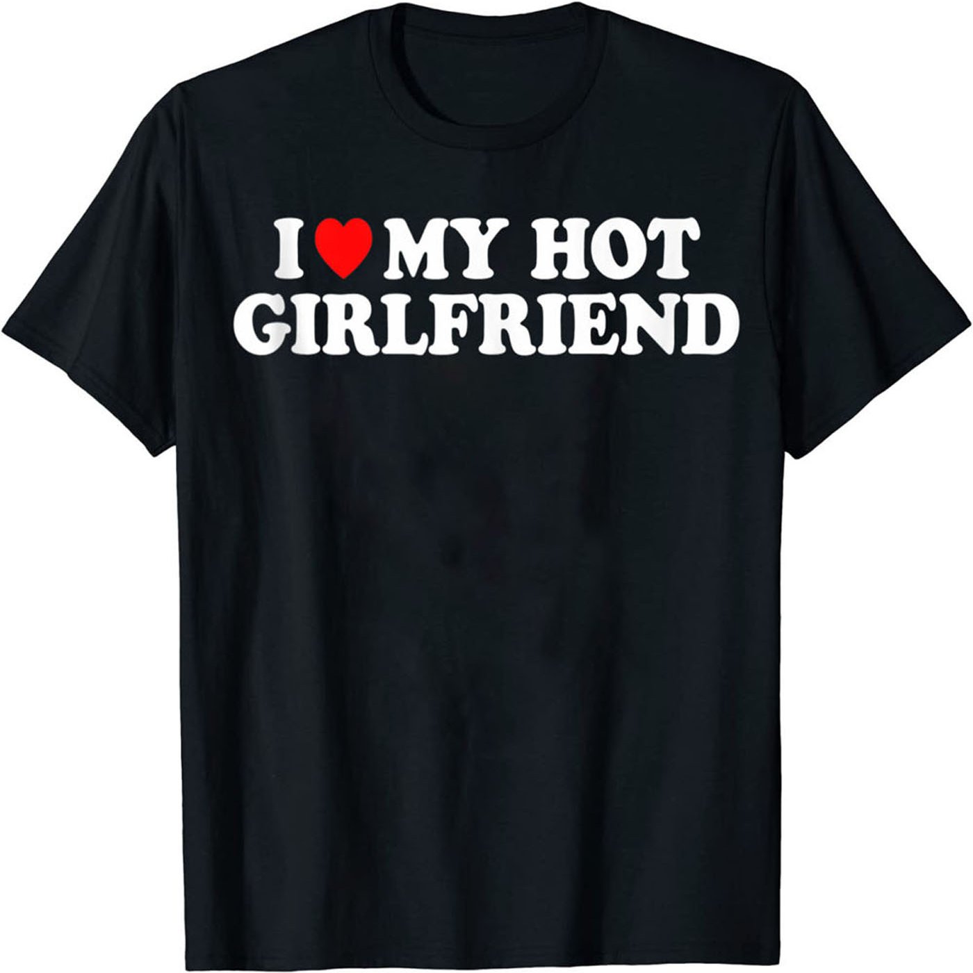 "I Love My Hot Girlfriend" Men's Casual Short Sleeve Crew Neck T-Shirt Men's Tee Outfits  For Summer and Spring Clothing