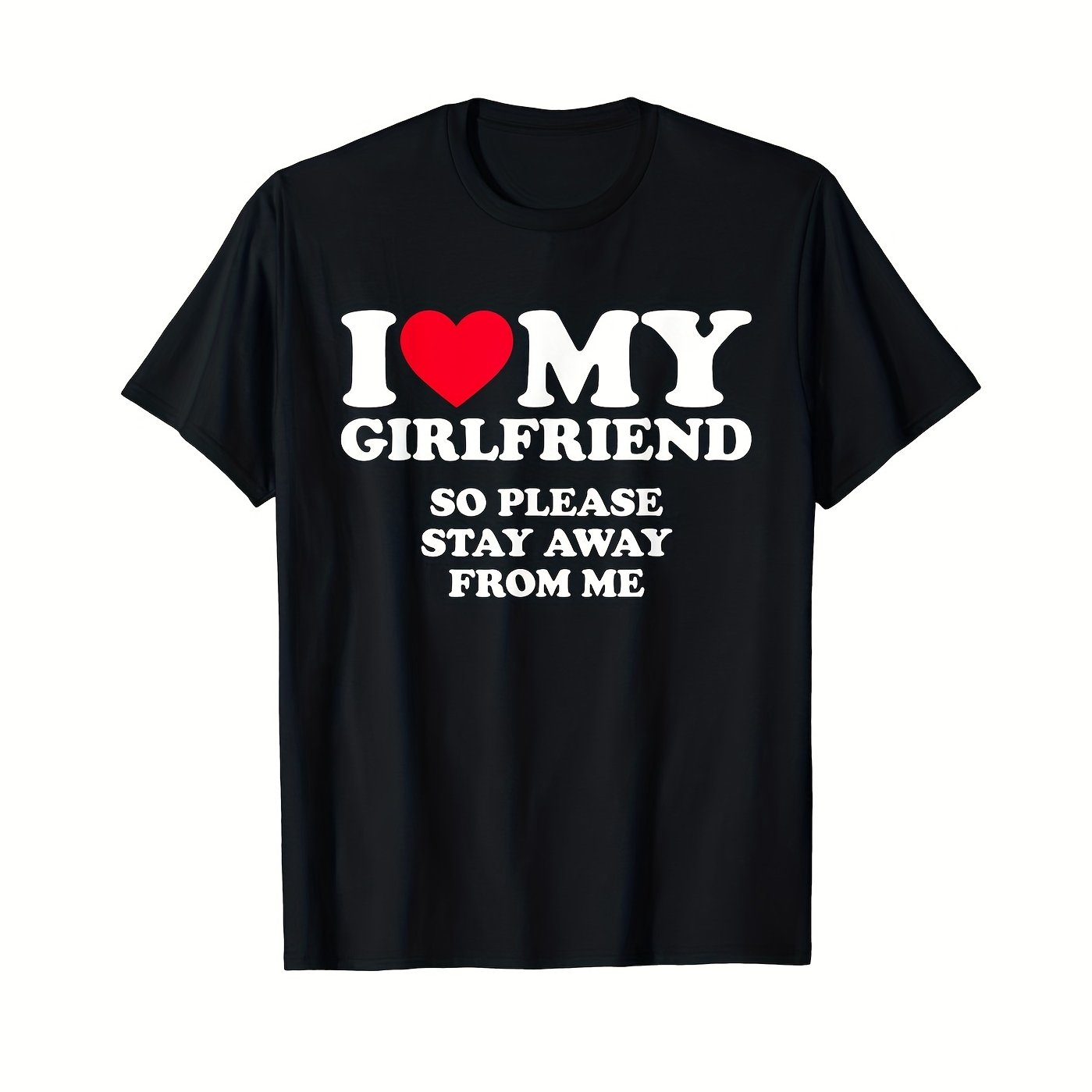 "I Love My Hot Girlfriend" Men's Casual Short Sleeve Crew Neck T-Shirt Men's Tee Outfits  For Summer and Spring Clothing